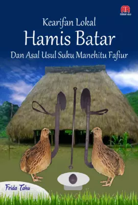 KEARIFAN LOKAL HAMIS BATAR DAN ASAL USUL SUKU MANEHITU FAFIUR
