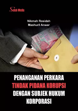 Penanganan Perkara Tindak Pidana Korupsi dengan Subjek Hukum Korporasi