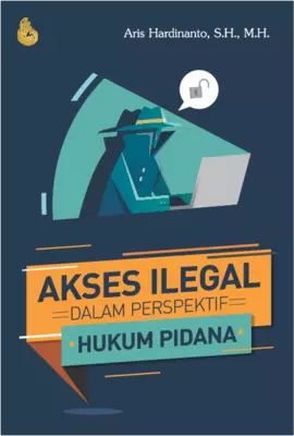 Akses Ilegal Dalam Perspektif Hukum Pidana