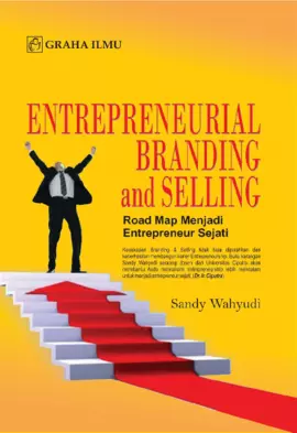 Entrepreneurial Branding and Selling; Road Map Menjadi Entrepreneur Sejati