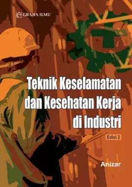 Teknik Keselamatan dan Kesehatan Kerja di Industri Edisi 2