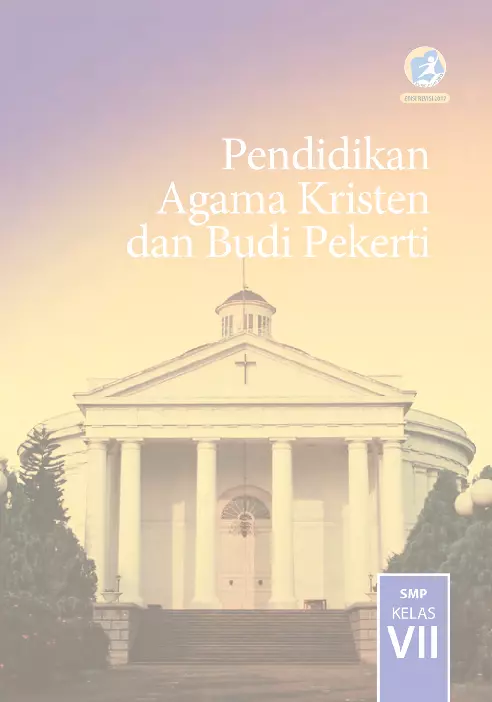 Pendidikan Agama Kristen dan Budi Pekerti Kleas VII Buku Siswa