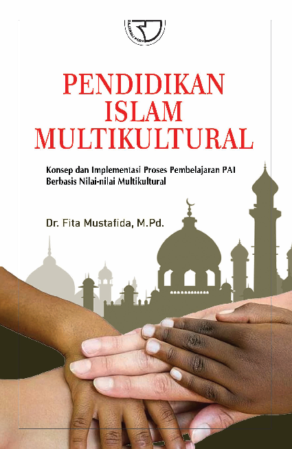 PENDIDIKAN ISLAM MULTIKULTURAL (Konsep dan Implementasi Proses Pembelajaran  Berbasis Nilai-nilai Multikultural) DUMMYPendidikan Agama Islam