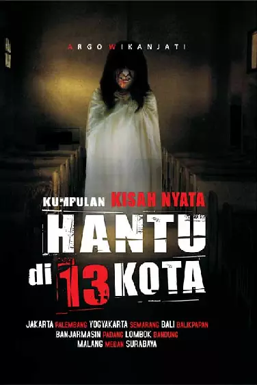 Kumpulan Kisah Nyata Hantu di 13 Kota