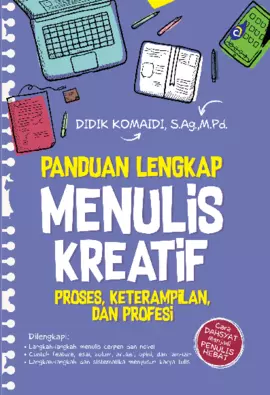 PANDUAN LENGKAP MENULIS KREATIF Proses, Keterampilan, dan Profesi