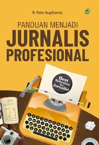 PANDUAN MENJADI JURNALIS PROFESIONAL