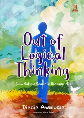 Out of Logical Thinking: Cara Mukmin Mencintai Rencana-Nya