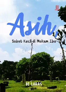 Asih : Sobat Kecil di Makam Ibu