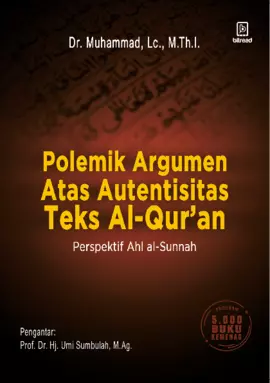 Polemik Argumen atas Autentisitas Teks Al-Qur’an Perspektif Ahl Al-Sunnah