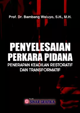 Penyelesaian Perkara Pidana: Penerapan Keadilan Restoratif dan Transformatif