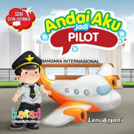Seri Citaku-Citaku: Andai Aku Jadi Pilot