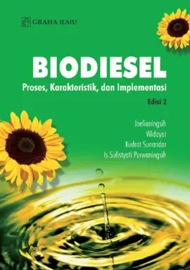 Biodiesel Edisi 2; Proses, Karakteristik, dan Implementasi