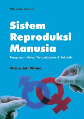 Sistem Reproduksi Manusia; Pengayaan Materi Pembelajaran di Sekolah