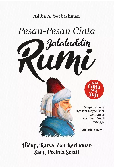 Pesan-Pesan Cinta Jalaluddin Rumi Hidup, Karya, Dan Kerinduan Sang Pecinta Sejati