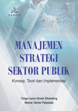 Manajemen Strategi Sektor Publik; Konsep, Teori dan Implementasi