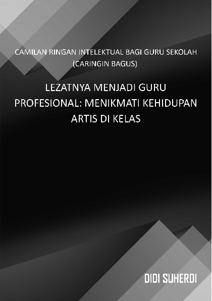 Camilan Ringan Intelektual Bagi Guru Sekolah (Caringin Bagus) Lezatnya Menjadi Guru Profesional