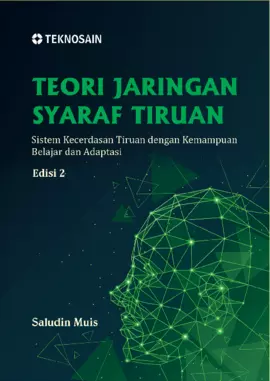 Teori Jaringan Syaraf Tiruan Edisi 2; Sistem Kecerdasan Tiruan dengan Kemampuan Belajar dan Adaptasi