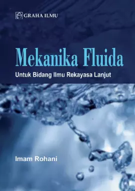 Mekanika Fluida; Untuk Bidang Ilmu Rekayasa Lanjut