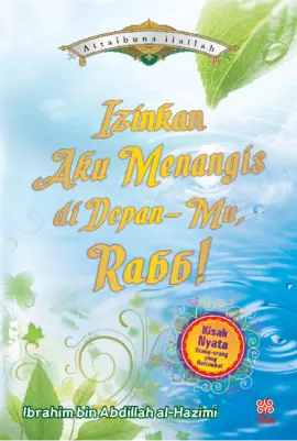 Ijinkan Aku Menangis di Depan-Mu, Rabb!