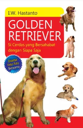 GOLDEN RETRIEVER: Si Cerdas yang Bersahabat dengan Siapa Saja