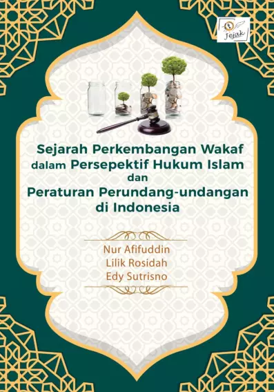 Sejarah Perkembangan Wakaf dalam Persepektif Hukum Islam dan Peraturan Perundang-undangan di Indonesia