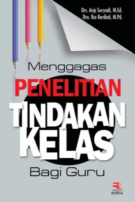MENGGAGAS PENELITIAN TINDAKAN KELAS BAGI GURU
