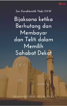 Bijaksana ketika Berhutang dan Membayar dan Teliti Dalam Memilih Sahabat Dekat