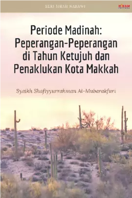 Periode Madinah; Peperangan-Peperangan di Tahun Ketujuh dan Penaklukan Kota Makkah