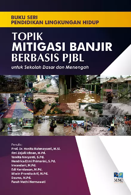 Buku Seri Pendidikan Lingkungan Hidup Topik Mitigasi Banjir Berbasis PJBL untuk Sekolah Dasar dan Menengah