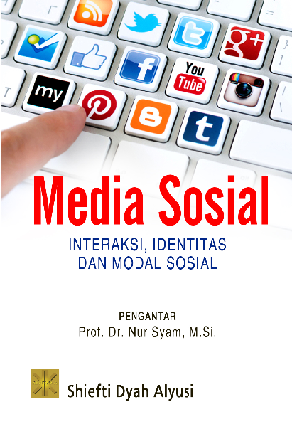 Media Sosial, Interaksi, Identitas dan Modal Sosial