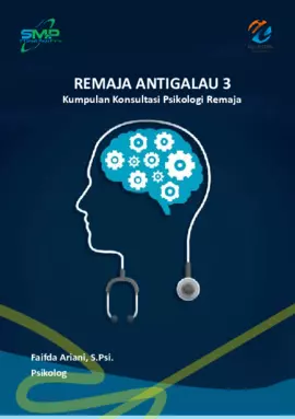 Remaja Antigalau 3: Kumpulan Konsultasi Psikologi Remaja
