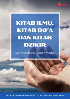 Kitab Ilmu, Kitab Do'a dan Kitab Dzikir: Seri Mukhtashar Shahih Muslim