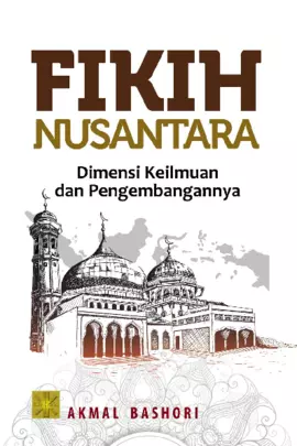 Fikih Nusantara: Dimensi Keilmuan dan Pengembangannya