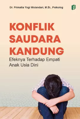 Konflik Saudara Kandung Efeknya Terhadap Empati Anak Usia Dini