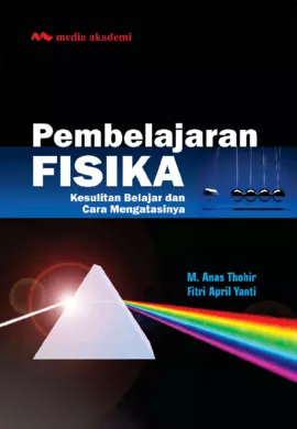 Pembelajaran Fisika; Kesulitan Belajar dan Cara Mengatasinya