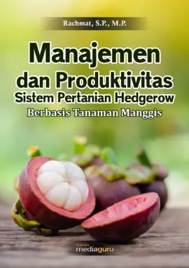 Manajemen dan Produktivitas Pertanian Sistem Hedgerow Berbasis Tanaman Manggis