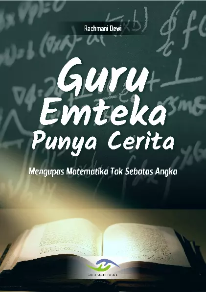 Guru Emteka Punya Cerita: Mengupas Matematika Tak Sebatas Angka