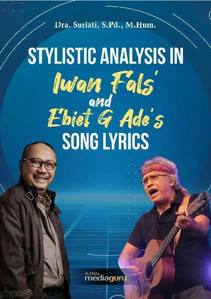 Stylistic Analysis in Iwan Fals’ and Ebiet G. Ade’s Song Lyrics