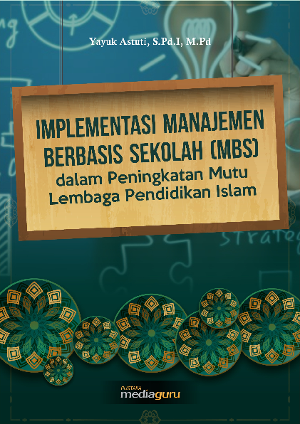 Implementasi Manajemen Berbasis Sekolah (MBS) di Lembaga Pendidikan Islam