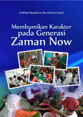 Membumikan Karakter pada Generasi Zaman Now