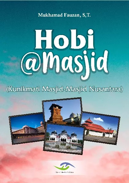 Hobi @Masjid (Kunikmati Masjid‐Masjid Nusantara)