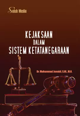 Kejaksaan dalam Sistem Ketatanegaraan