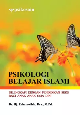 Psikologi Belajar Islami; Dilengkapi Dengan Pendidikan Seks Bagi Anak Anak Usia Dini