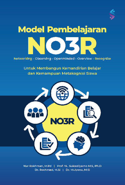 Model Pembelajaran Networking, Observing, Openminded,Overview, Recognize (N03R) Untuk Membangun KemandirianBelajar dan Kemampuan Metakognisi Siswa