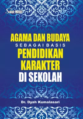 Agama Dan Budaya Sebagai Basis Pendidikan Karakter Di Sekolah