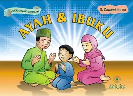 Ayah dan Ibuku