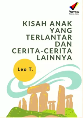 Kisah Anak yang Terlantar dan Cerita-Cerita Lainnya
