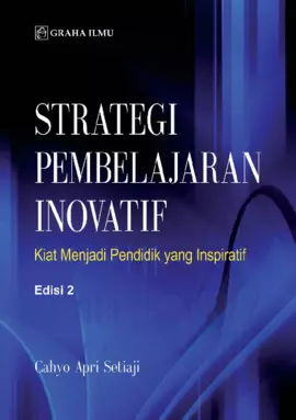 Strategi Pembelajaran Inovatif Edisi 2; Kiat Menjadi Pendidik yang Inspiratif