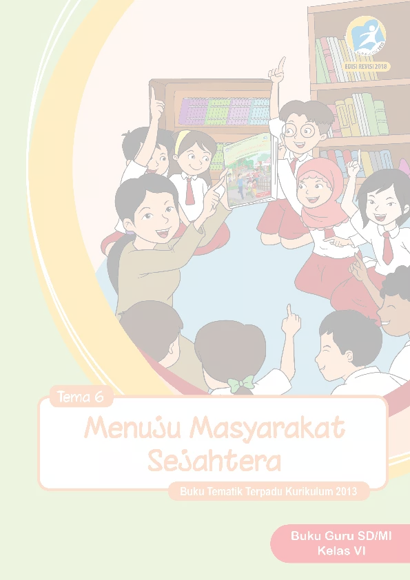Kelas 6 Tema 6 Menuju Masyarakat Sejahtera : Buku Guru Revisi 2018
