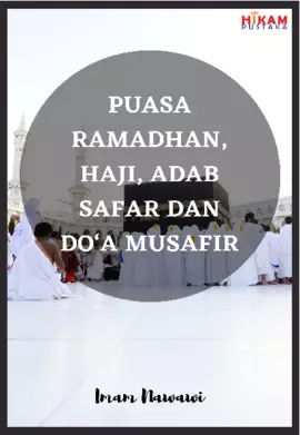 Puasa Ramadhan, Haji, Adab Safar dan Do'a Musafir